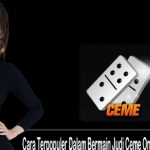 Strategi Menang Bermain Ceme Online